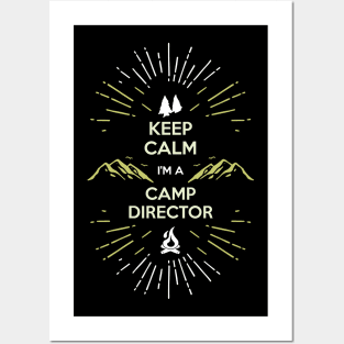 Keep Calm I'm A Camp Director Posters and Art